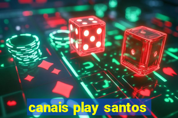 canais play santos